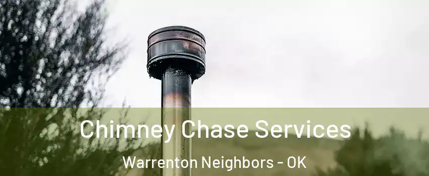 Chimney Chase Services Warrenton Neighbors - OK