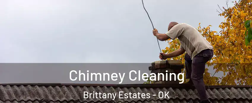 Chimney Cleaning Brittany Estates - OK