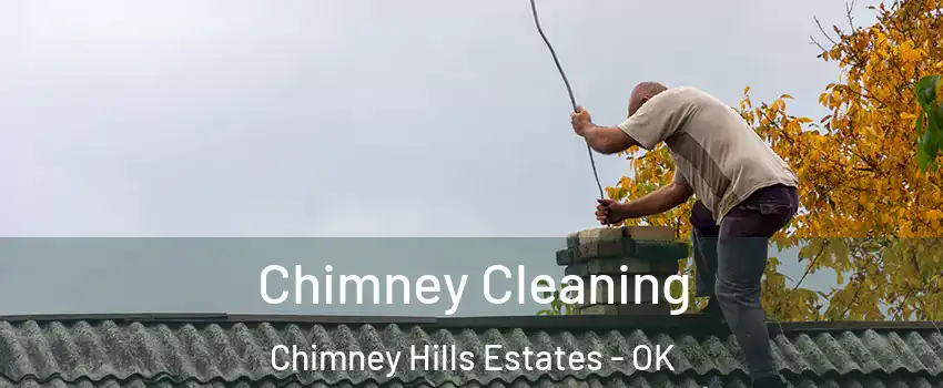 Chimney Cleaning Chimney Hills Estates - OK