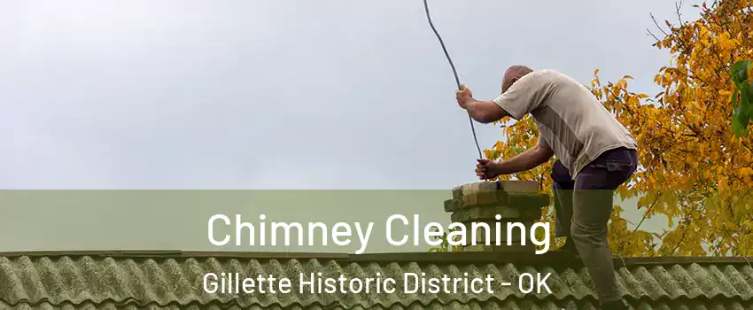 Chimney Cleaning Gillette Historic District - OK