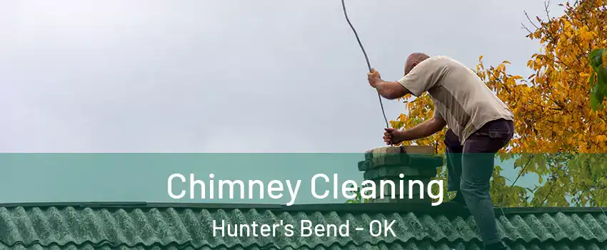 Chimney Cleaning Hunter's Bend - OK