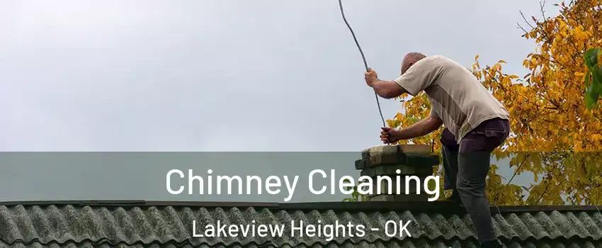 Chimney Cleaning Lakeview Heights - OK
