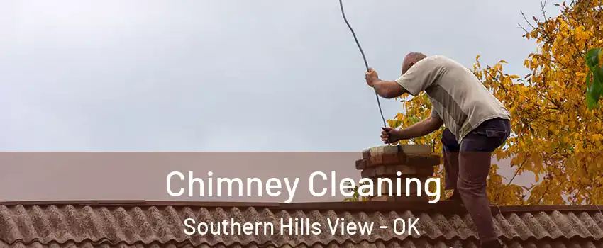 Chimney Cleaning Southern Hills View - OK