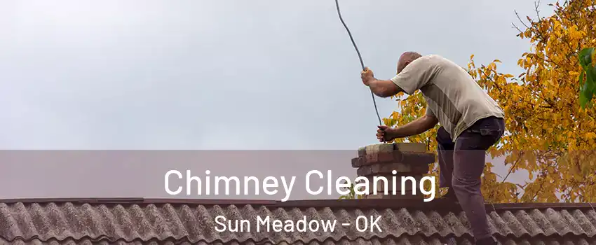 Chimney Cleaning Sun Meadow - OK