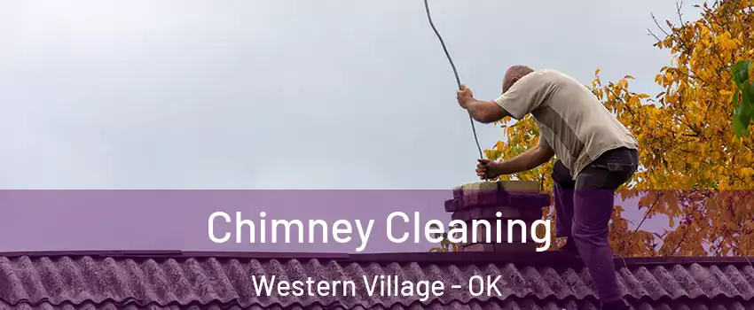 Chimney Cleaning Western Village - OK