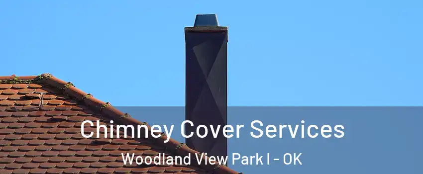 Chimney Cover Services Woodland View Park I - OK