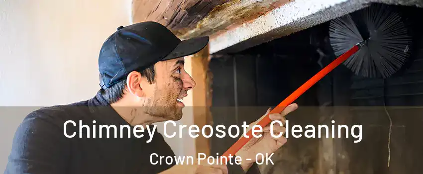Chimney Creosote Cleaning Crown Pointe - OK