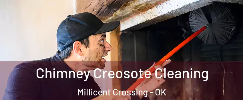 Chimney Creosote Cleaning Millicent Crossing - OK