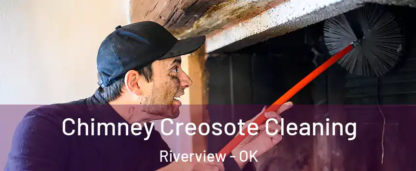 Chimney Creosote Cleaning Riverview - OK