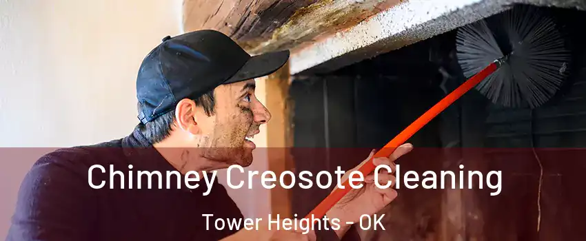 Chimney Creosote Cleaning Tower Heights - OK