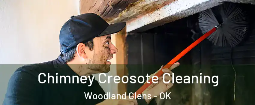 Chimney Creosote Cleaning Woodland Glens - OK