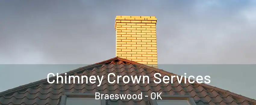 Chimney Crown Services Braeswood - OK