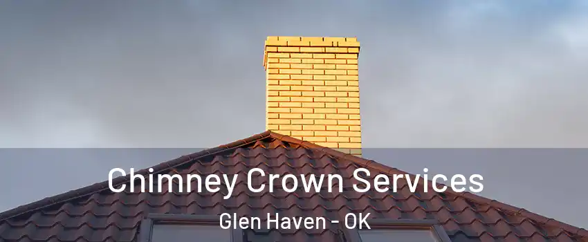 Chimney Crown Services Glen Haven - OK