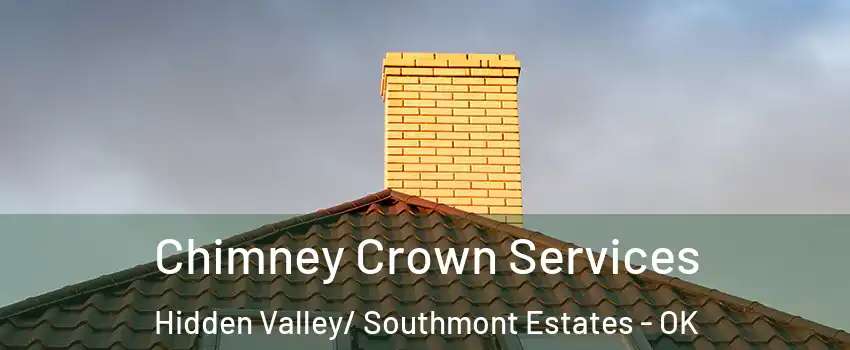 Chimney Crown Services Hidden Valley/ Southmont Estates - OK