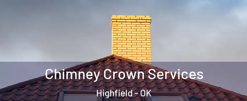 Chimney Crown Services Highfield - OK