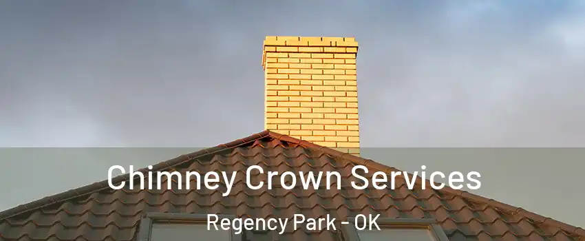 Chimney Crown Services Regency Park - OK