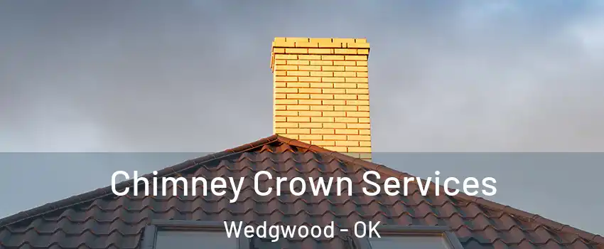 Chimney Crown Services Wedgwood - OK