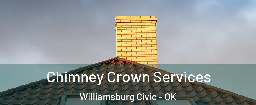 Chimney Crown Services Williamsburg Civic - OK
