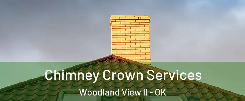 Chimney Crown Services Woodland View II - OK