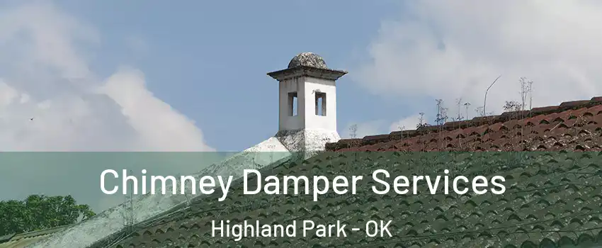 Chimney Damper Services Highland Park - OK