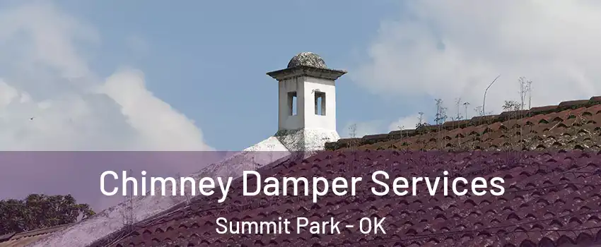 Chimney Damper Services Summit Park - OK