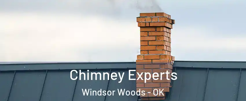 Chimney Experts Windsor Woods - OK