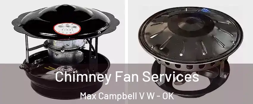 Chimney Fan Services Max Campbell V W - OK