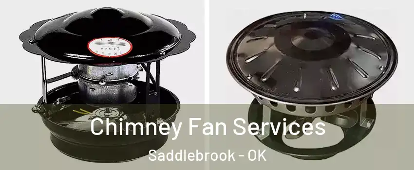 Chimney Fan Services Saddlebrook - OK