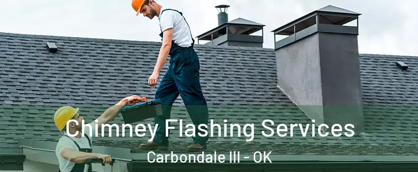 Chimney Flashing Services Carbondale III - OK