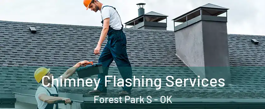 Chimney Flashing Services Forest Park S - OK
