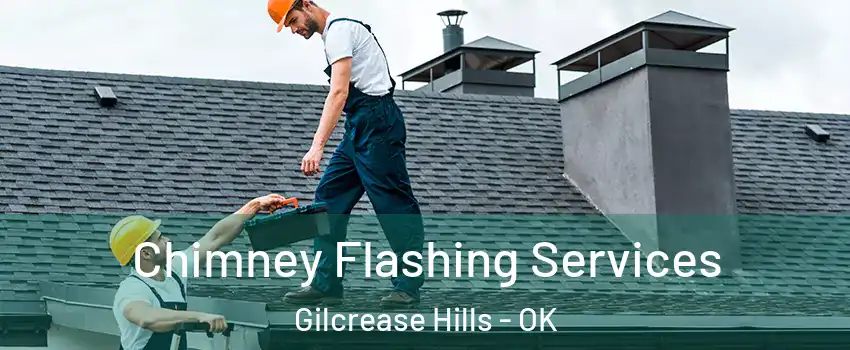 Chimney Flashing Services Gilcrease Hills - OK