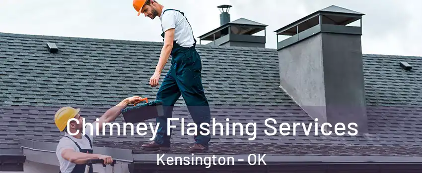 Chimney Flashing Services Kensington - OK
