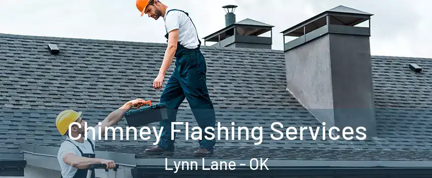 Chimney Flashing Services Lynn Lane - OK