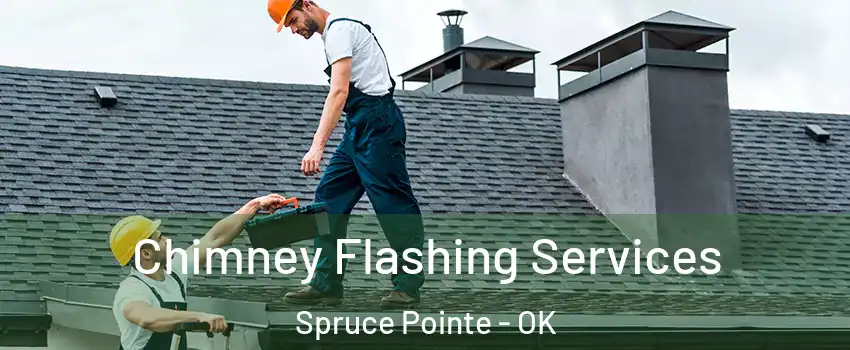 Chimney Flashing Services Spruce Pointe - OK