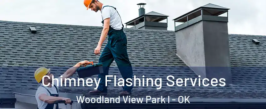Chimney Flashing Services Woodland View Park I - OK