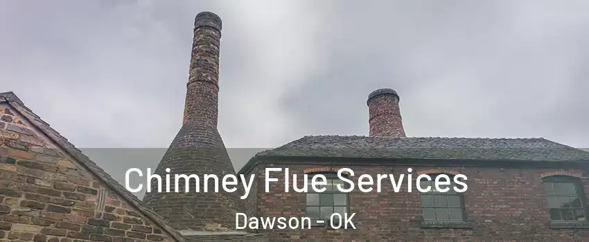 Chimney Flue Services Dawson - OK