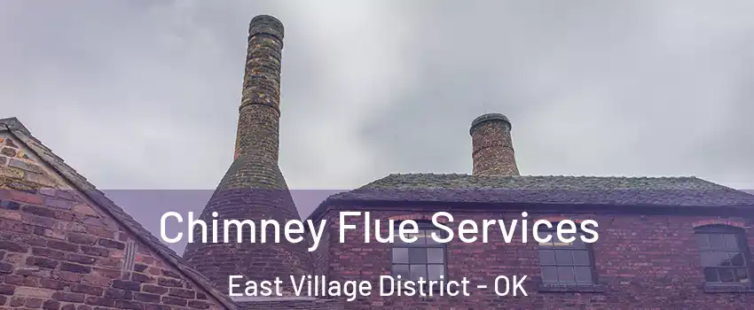 Chimney Flue Services East Village District - OK