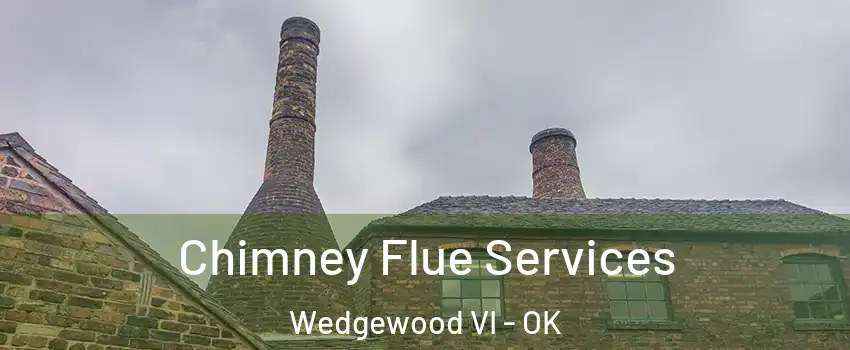 Chimney Flue Services Wedgewood VI - OK