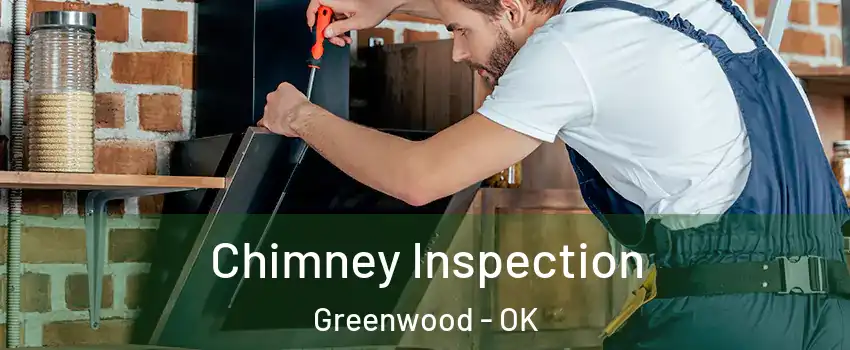 Chimney Inspection Greenwood - OK