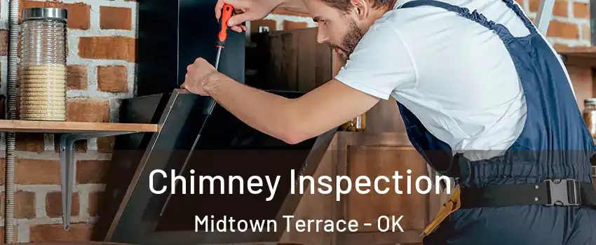 Chimney Inspection Midtown Terrace - OK