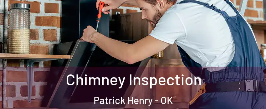 Chimney Inspection Patrick Henry - OK