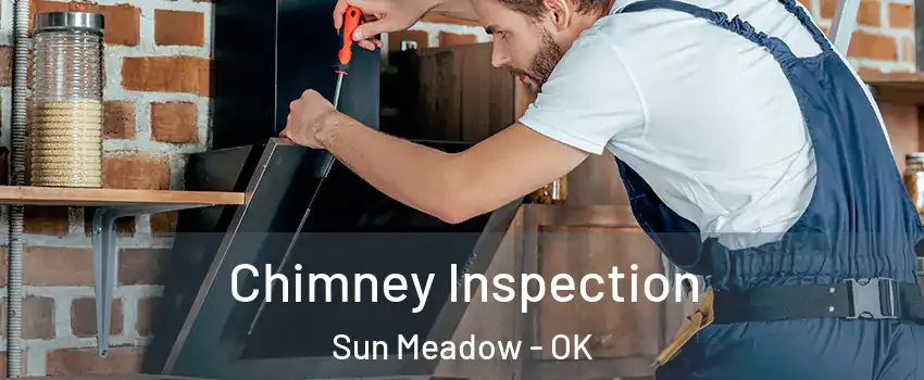 Chimney Inspection Sun Meadow - OK