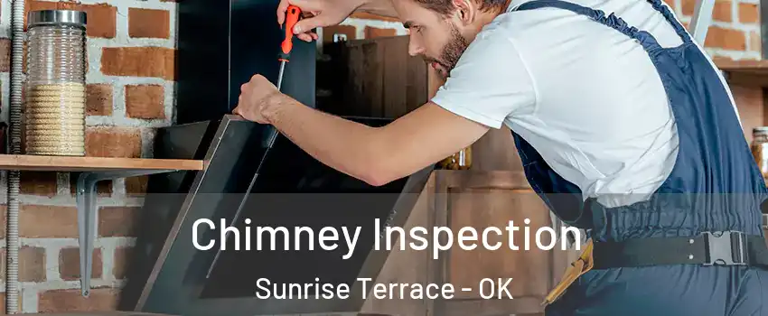 Chimney Inspection Sunrise Terrace - OK