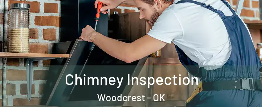Chimney Inspection Woodcrest - OK