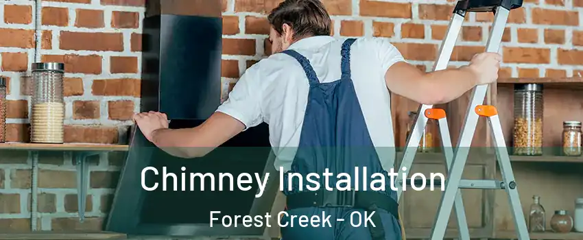 Chimney Installation Forest Creek - OK