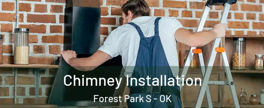 Chimney Installation Forest Park S - OK