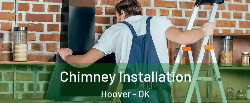 Chimney Installation Hoover - OK