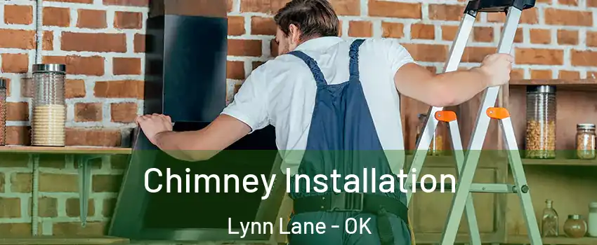 Chimney Installation Lynn Lane - OK