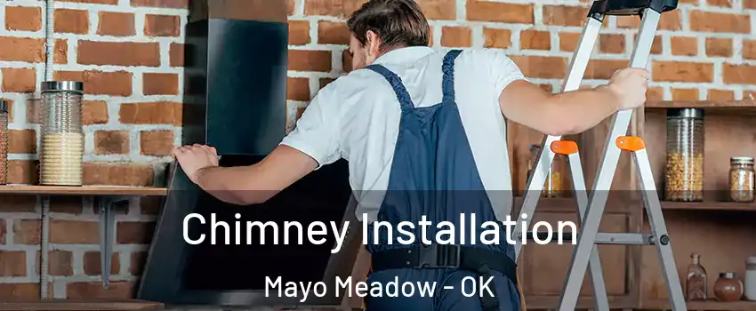 Chimney Installation Mayo Meadow - OK