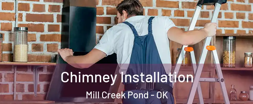 Chimney Installation Mill Creek Pond - OK